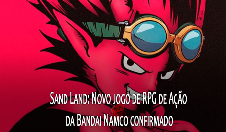 Sand Land: Novo jogo de RPG de Ação da Bandai Namco confirmado